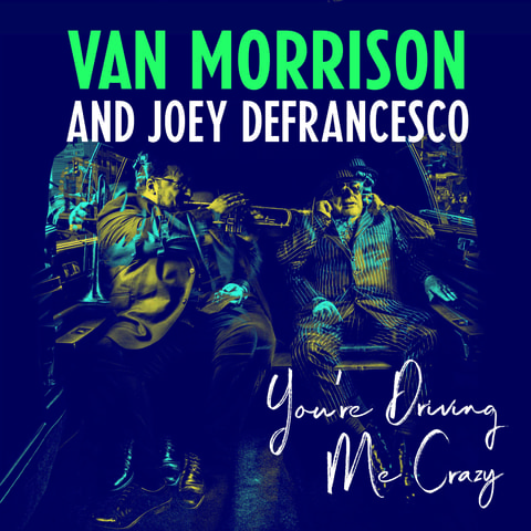 van morrison you're driving me crazy