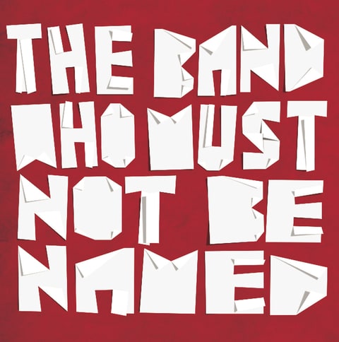 The Band Who Must Not Be Named