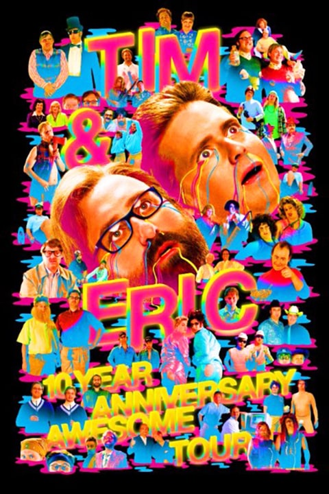 Tim & Eric 10 Year Anniversary Awesome Tour!