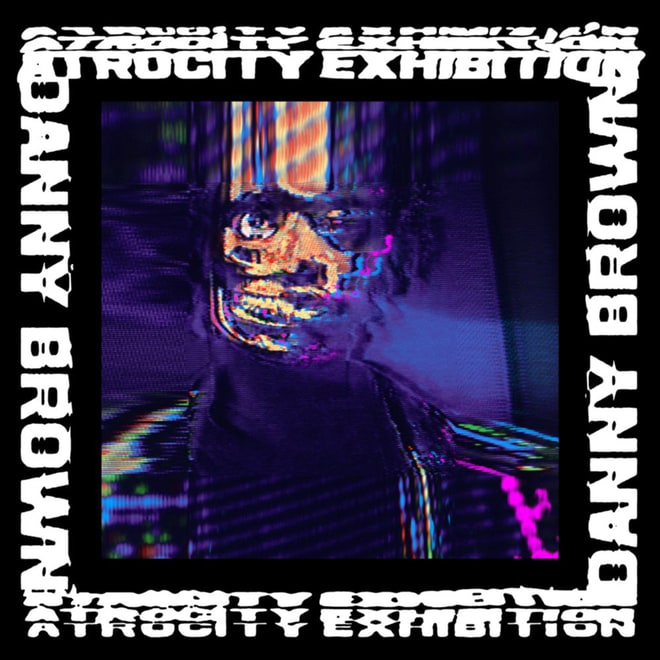 Danny Brown, 'Atrocity Exhibition'
