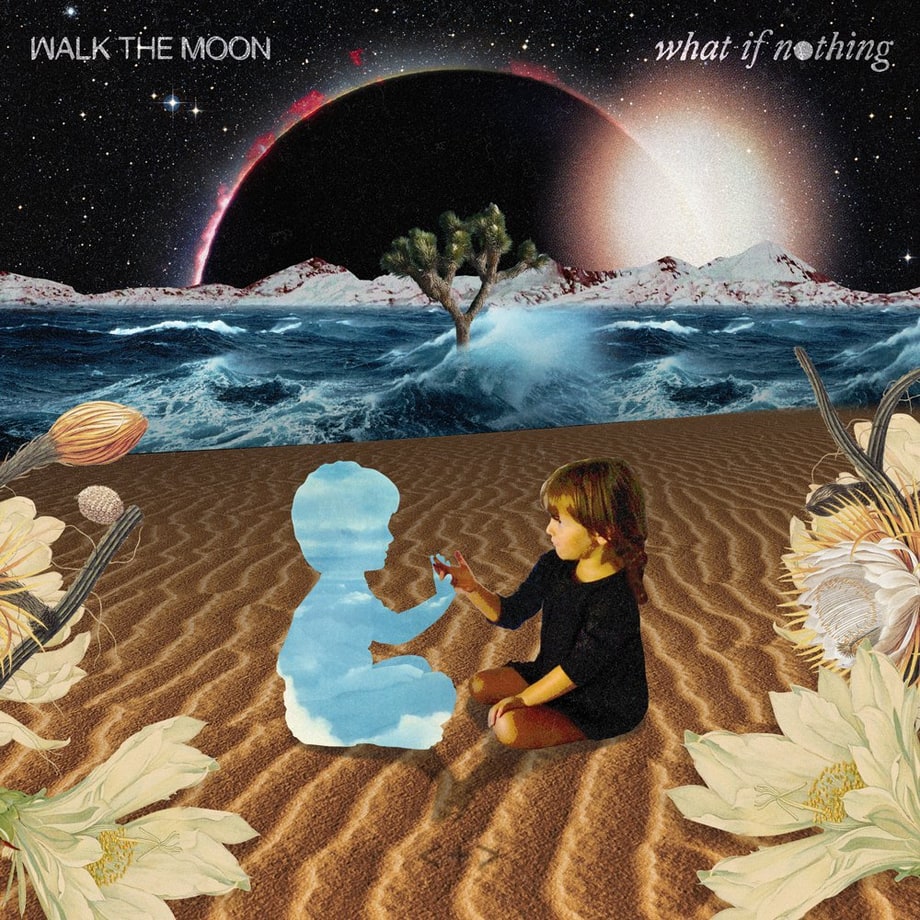 Walk the Moon, 'What if Nothing'