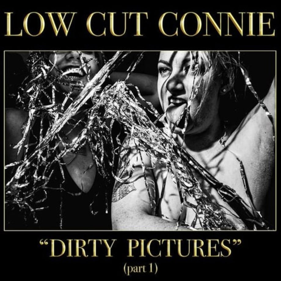 Low Cut Connie, 'Dirty Pictures (Part 1)'