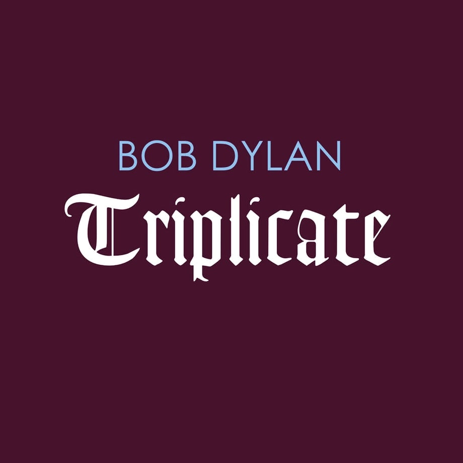 Bob Dylan, 'Triplicate'