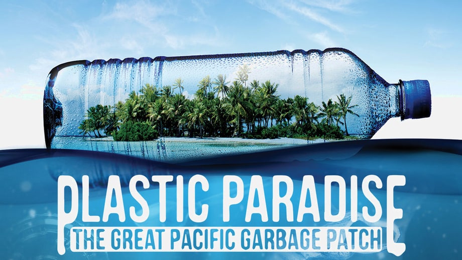 Plastic Paradise: The Great Pacific Garbage Patch