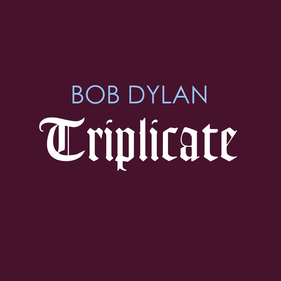 Bob Dylan, 'Triplicate'