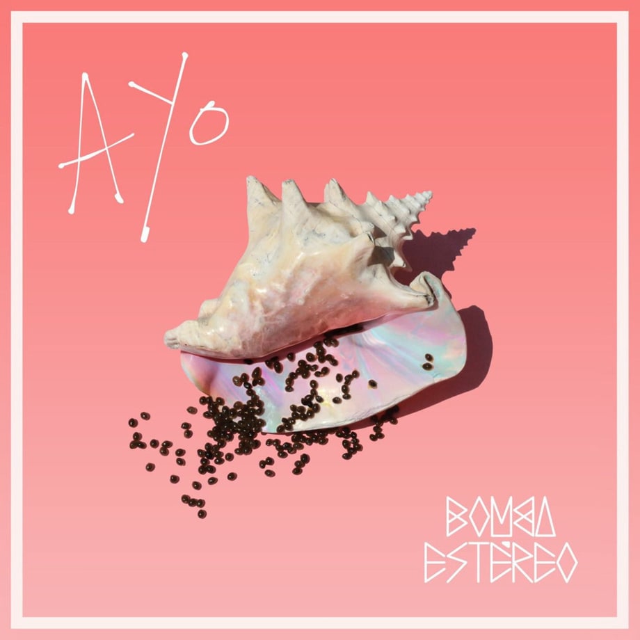 Bomba Estéreo, 'Ayo'