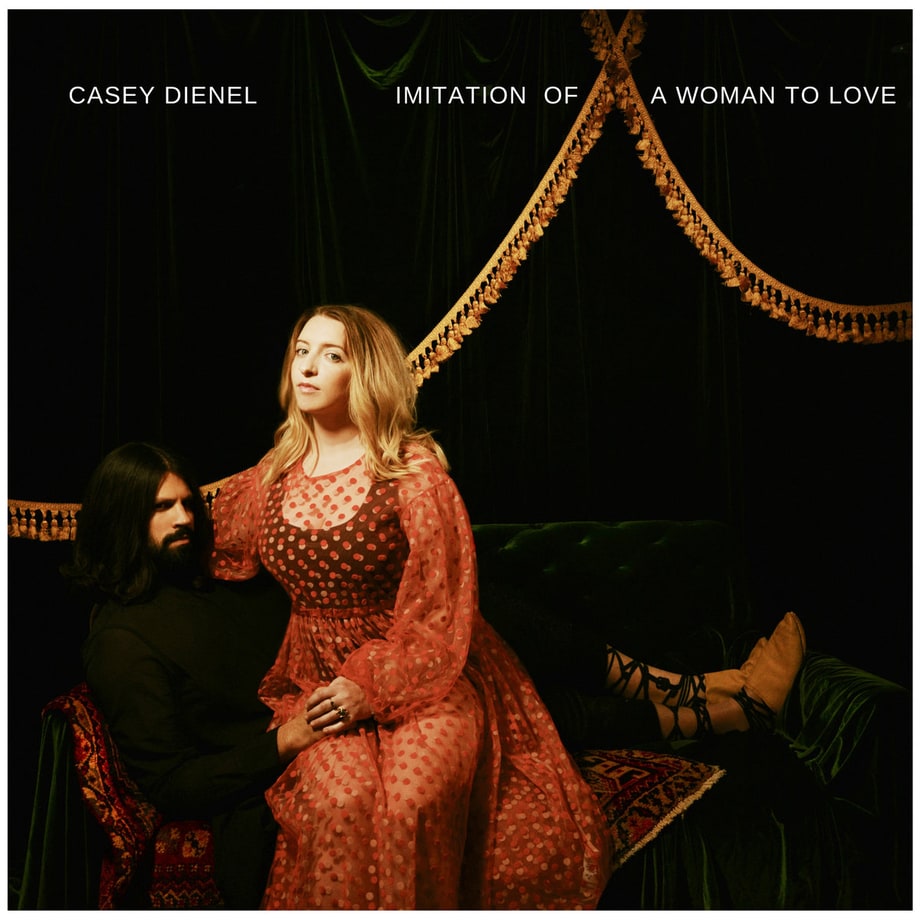 Casey Dienel, 'Imitation of a Woman to Love'