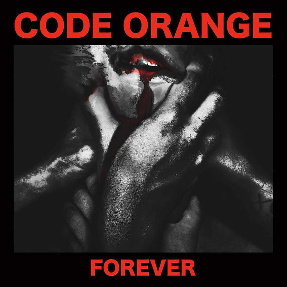 Code Orange, 'Forever'
