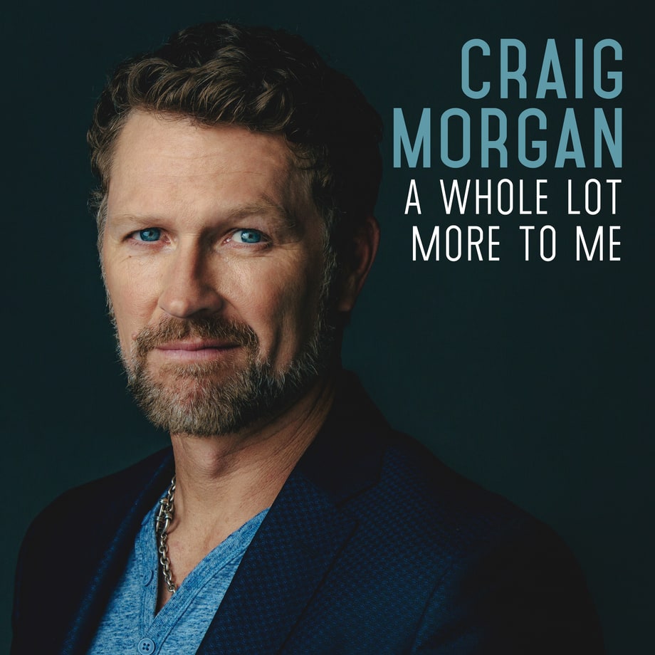 Craig Morgan, 'A Whole Lot More to Me'