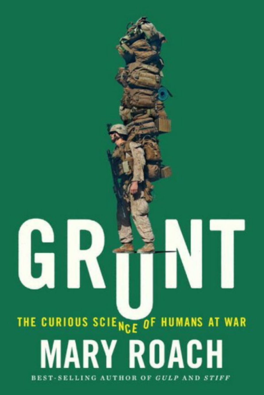 Grunt: The Curious Science of Humans at War, Mary Roach