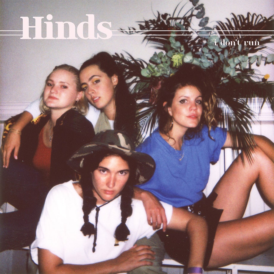Hinds, 'I Don't Run'