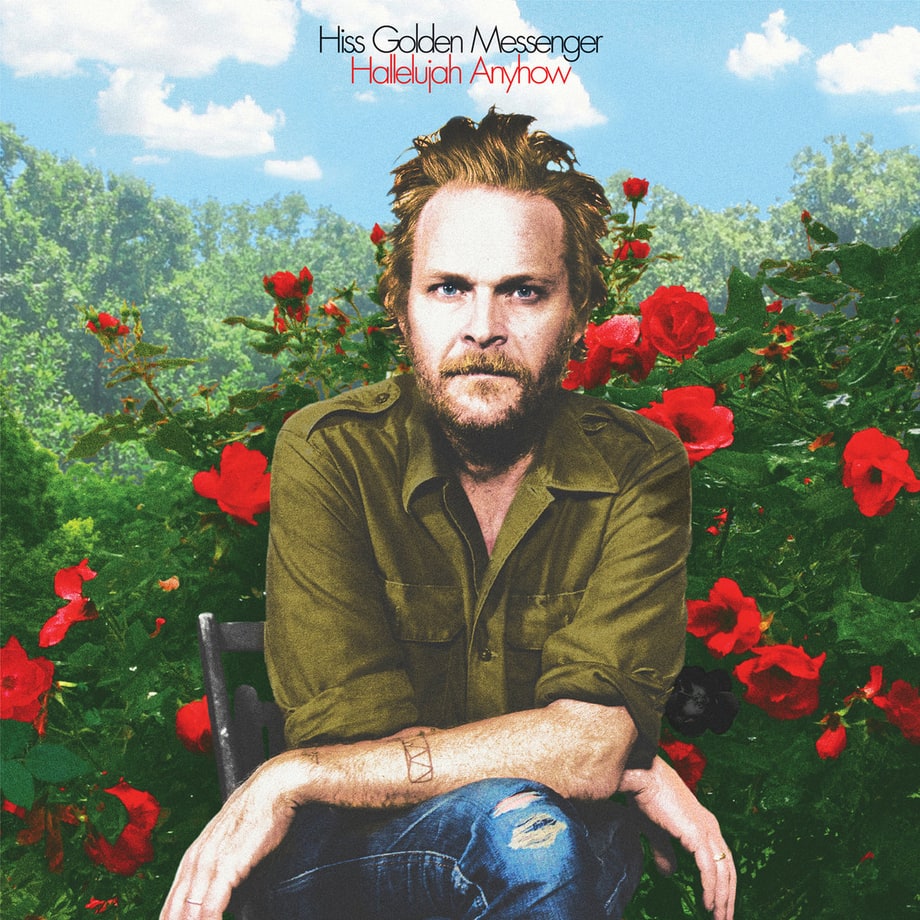 Hiss Golden Messenger, 'Hallelujah Anyhow'