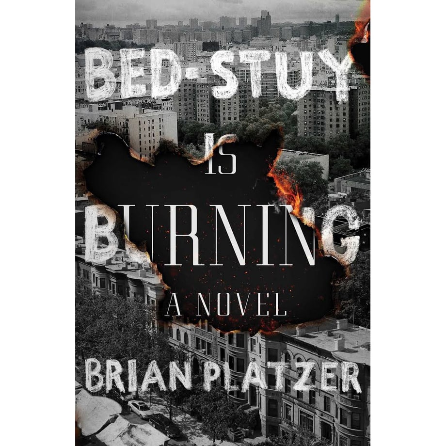 Bed-Stuy Is Burning, Brian Platzer (Atria)