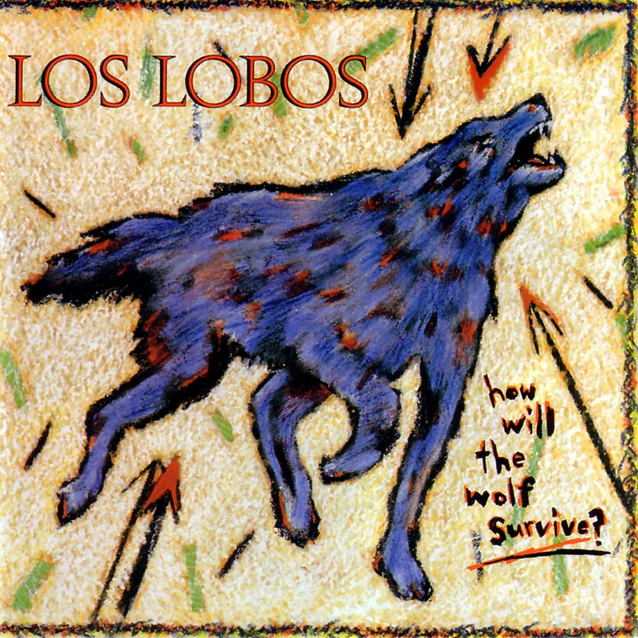 Los Lobos, 'How Will the Wolf Survive?'