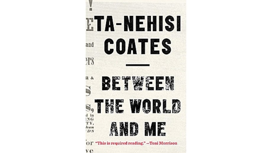 Between the World and Me, Ta-Nehisi Coates