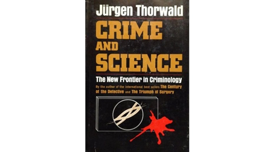 Crime and Science, by Jurgen Thorwald