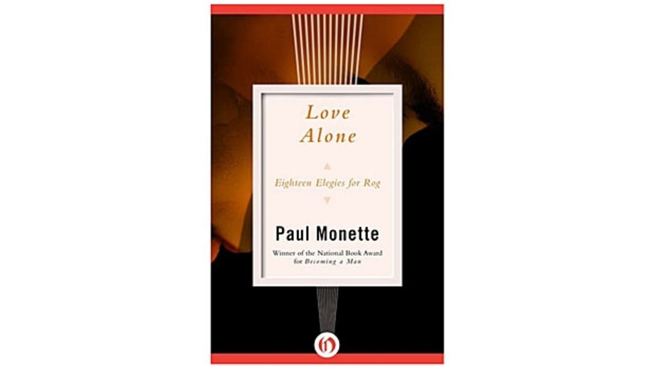 For Love Alone: 18 Elegies for Rog, Paul Monette