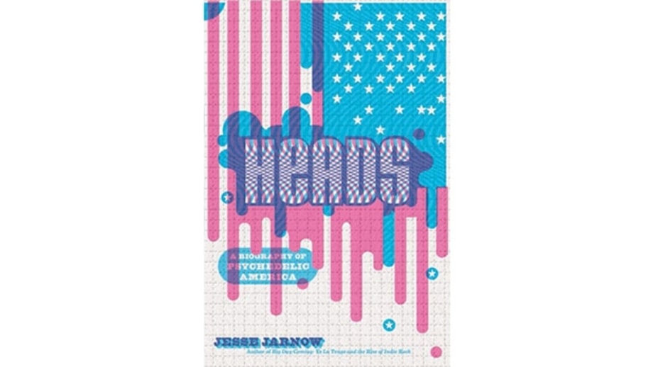 Heads: A Biography of Psychedelic America, Jesse Jarnow