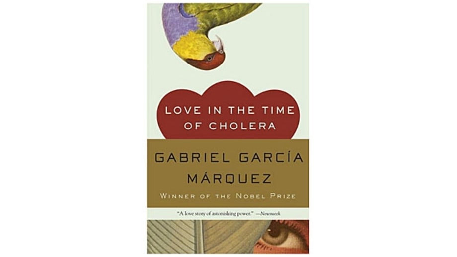 Love in the Time of Cholera, by Gabriel Garcia Marquez
