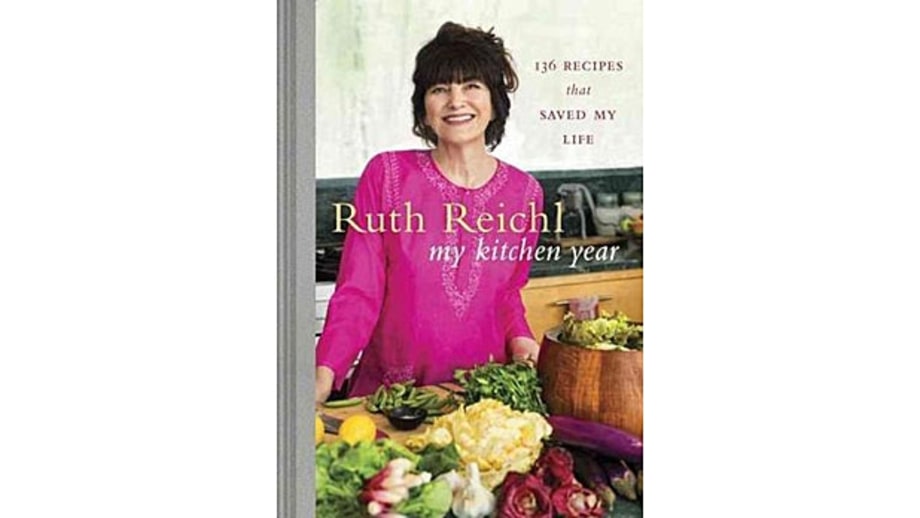 My Kitchen Year: 136 Recipes That Saved My Life, Ruth Reichl