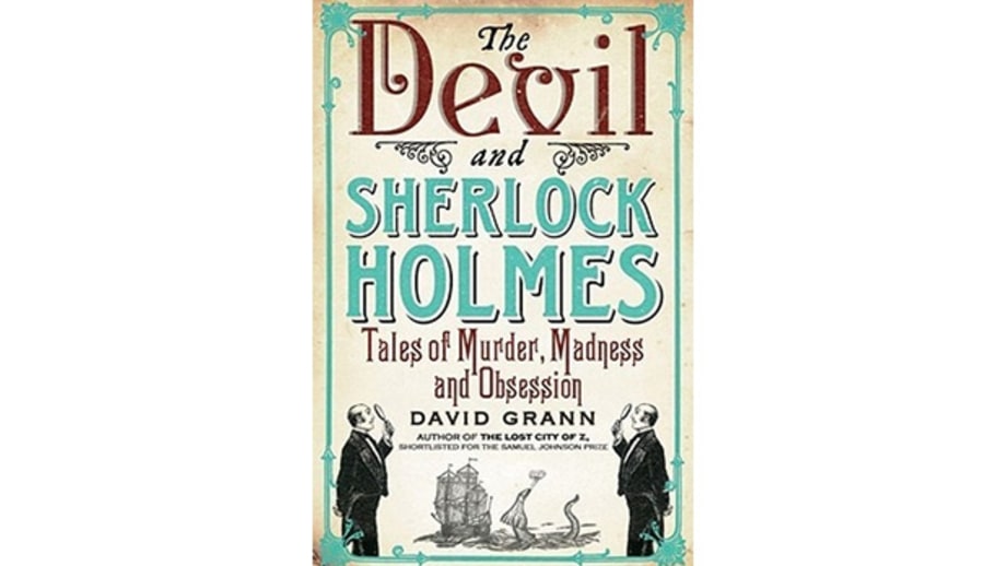 The Devil and Sherlock Holmes, by David Grann