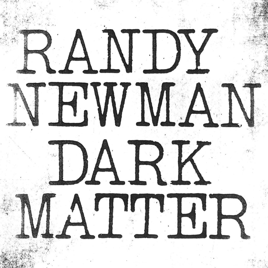 Randy Newman, 'Dark Matter'