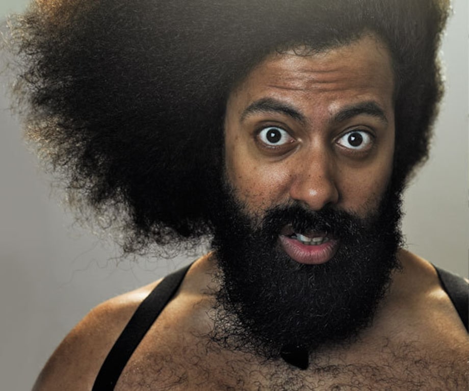 Hot Comedian:
Reggie Watts