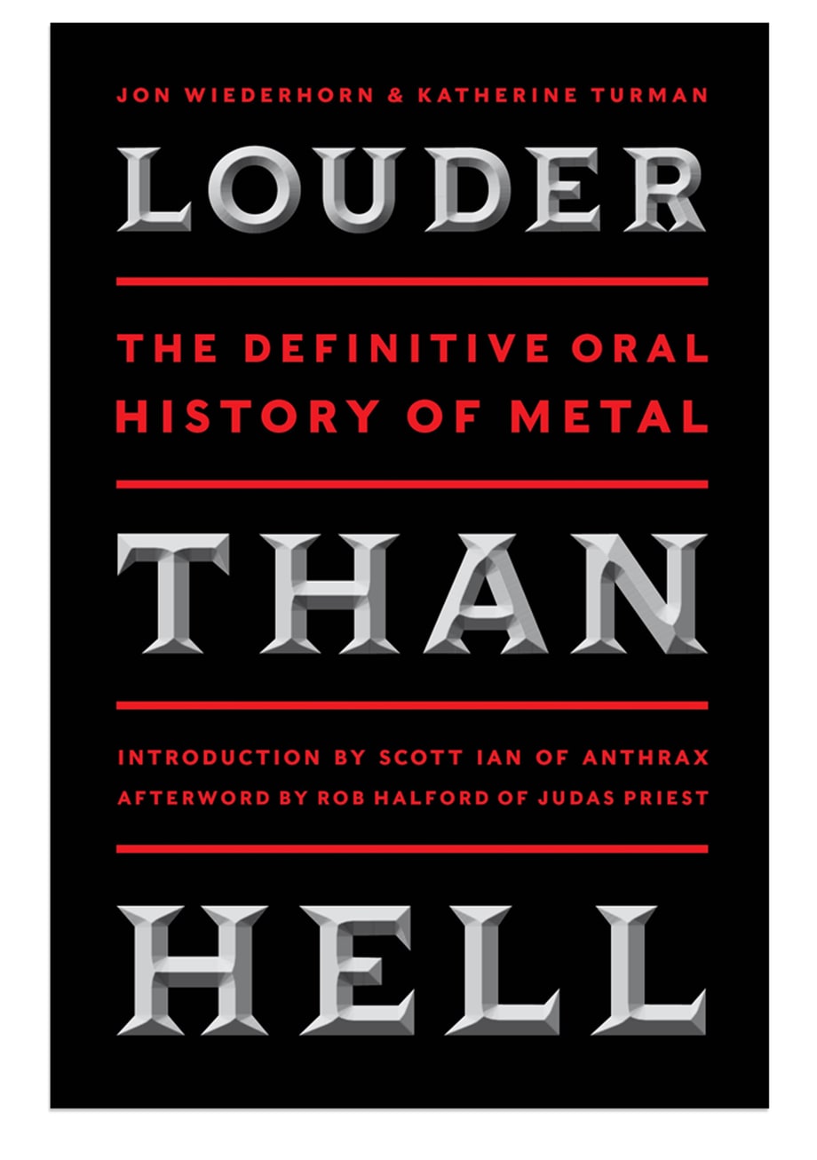 'Louder Than Hell: The Definitive Oral History of Metal' by Jon Wiederhorn and Katherine Turman