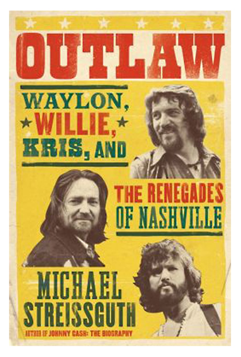'Outlaw: Waylon, Willie, Kris and the Renegades of Nashville' by Michael Streissguth