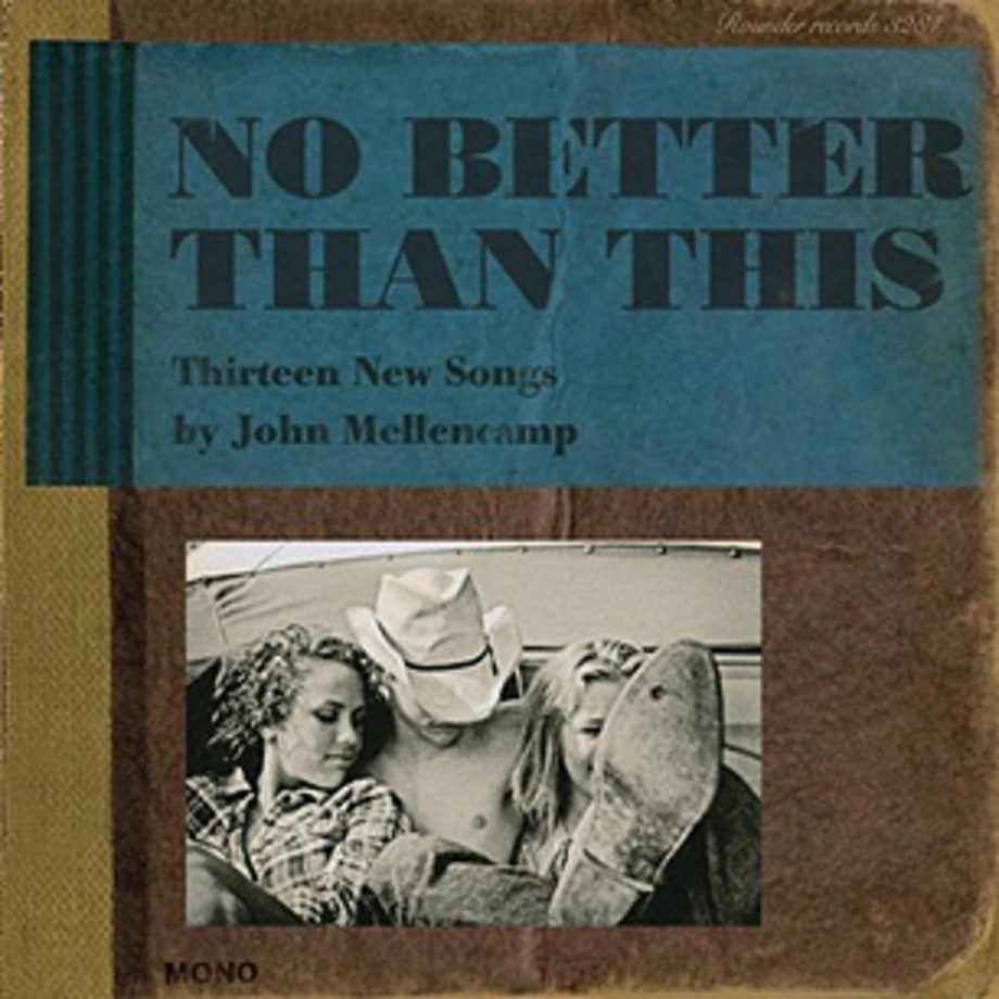 John Mellencamp, 'No Better Than This'
