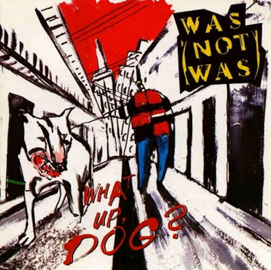 Was (Not Was), 'What Up, Dog?'
