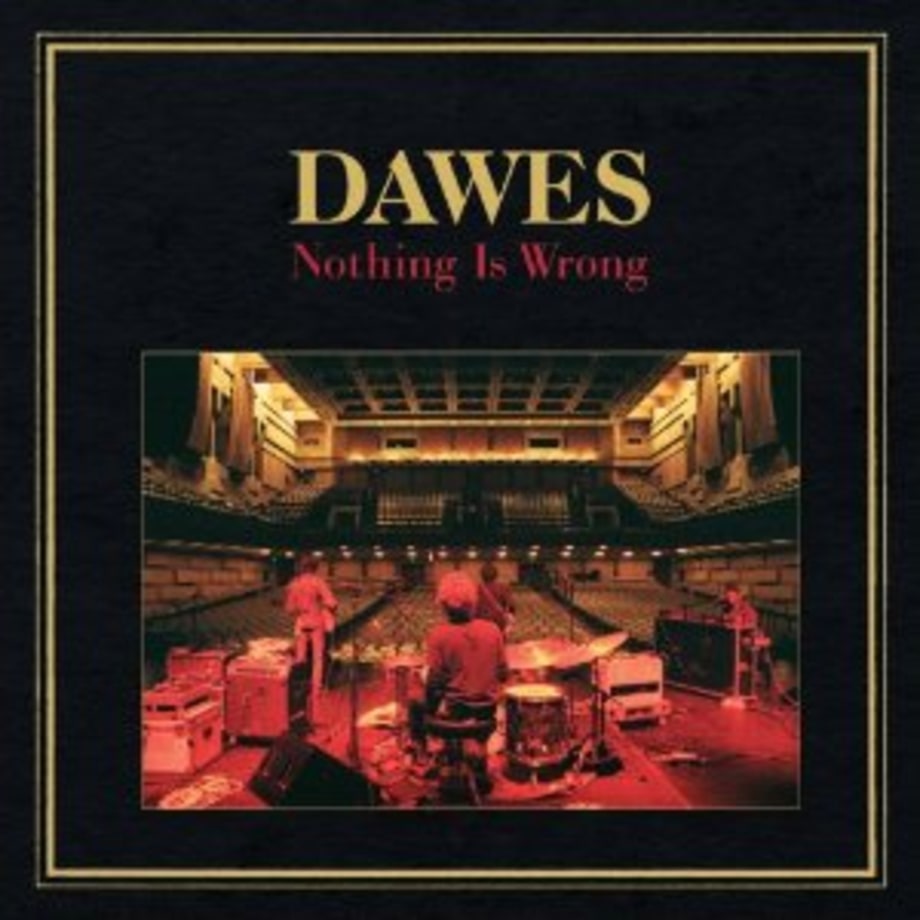 Dawes, 'Nothing is Wrong'
