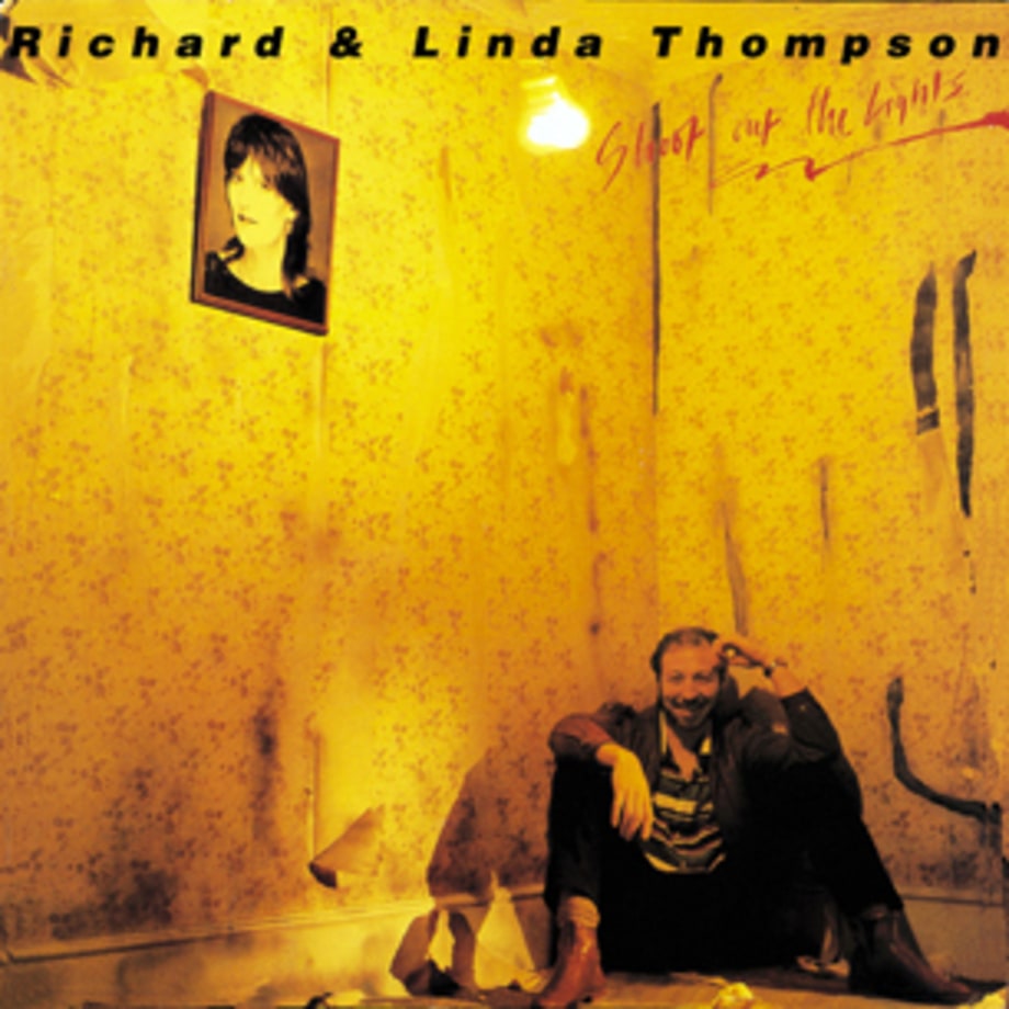 Richard and Linda Thompson, 'Shoot Out the Lights'