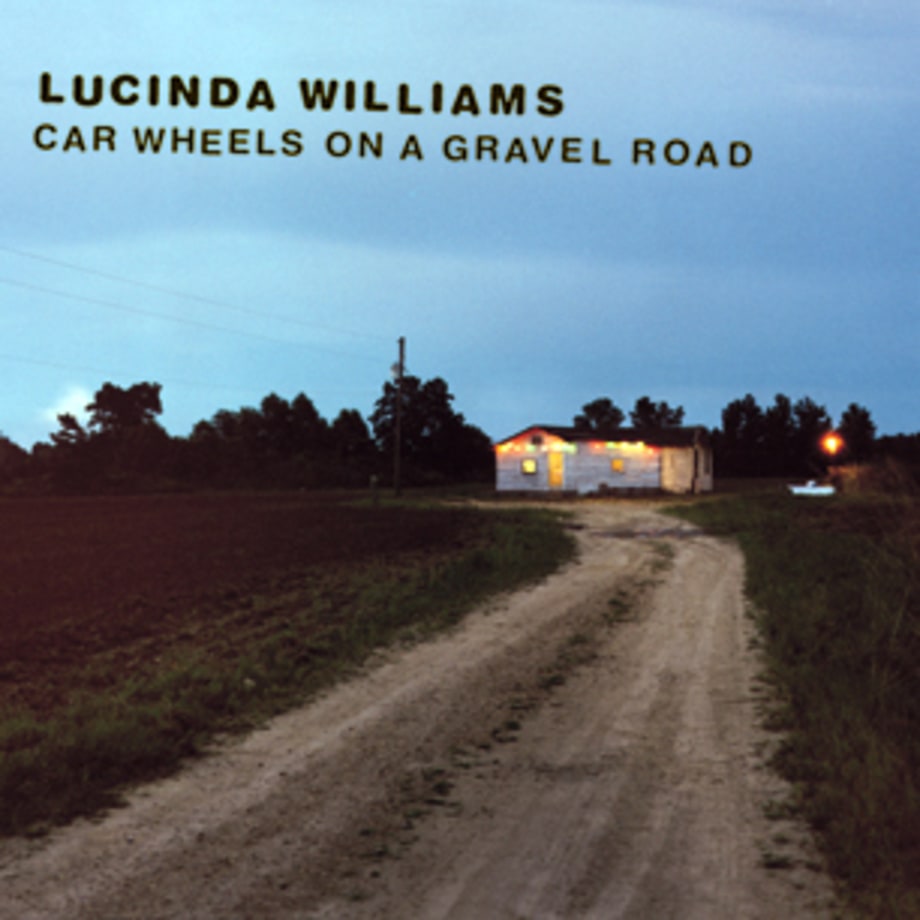 Lucinda Williams, 'Car Wheels on a Gravel Road'