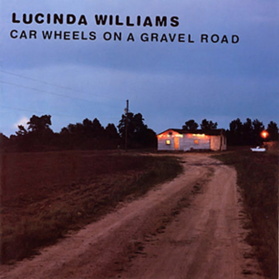 Lucinda Williams, 'Car Wheels on a Gravel Road'