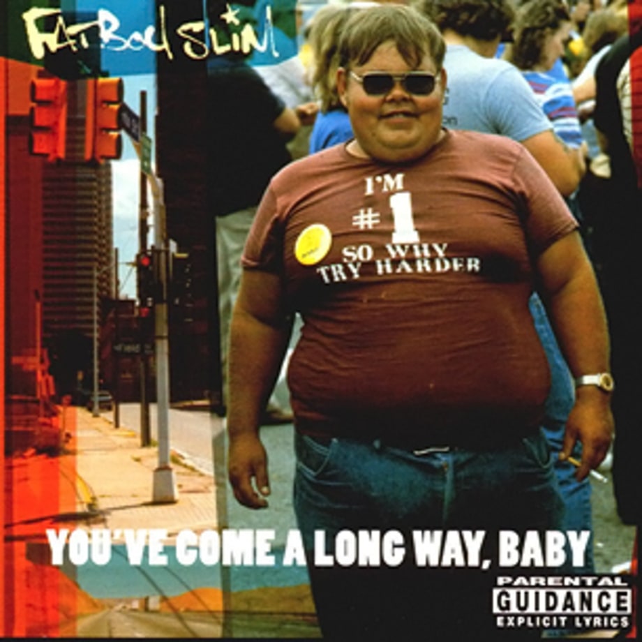 15. Fatboy Slim, 'You've Come A Long Way, Baby' (Astralwerks, 1998)