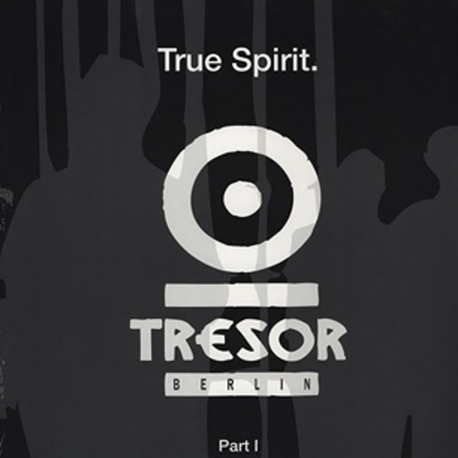 12. Various Artists, 'True Spirit, Vol. 1' (Tresor, 2010)