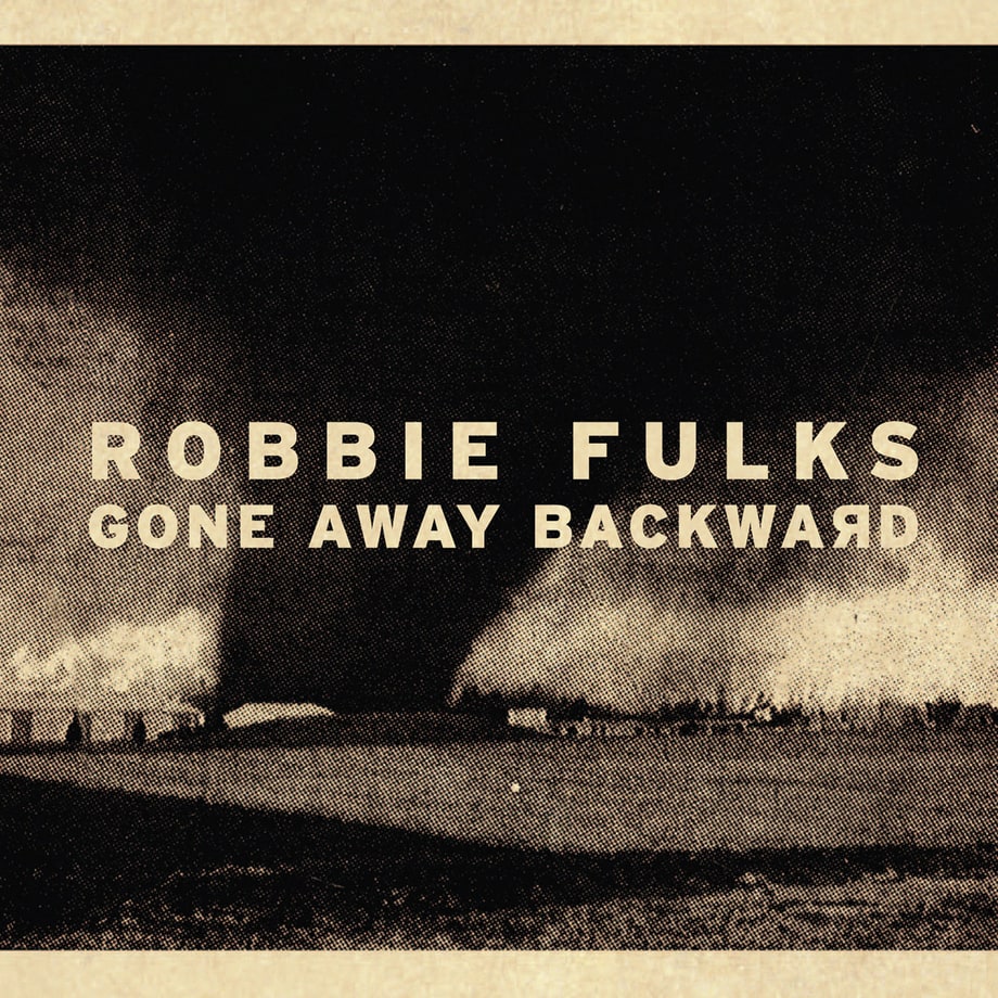 Robbie Fulks, 'Gone Away Backwards'