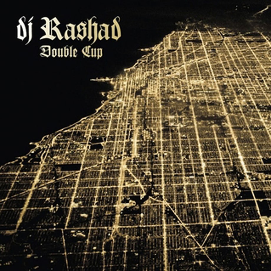DJ Rashad, 'Double Cup'