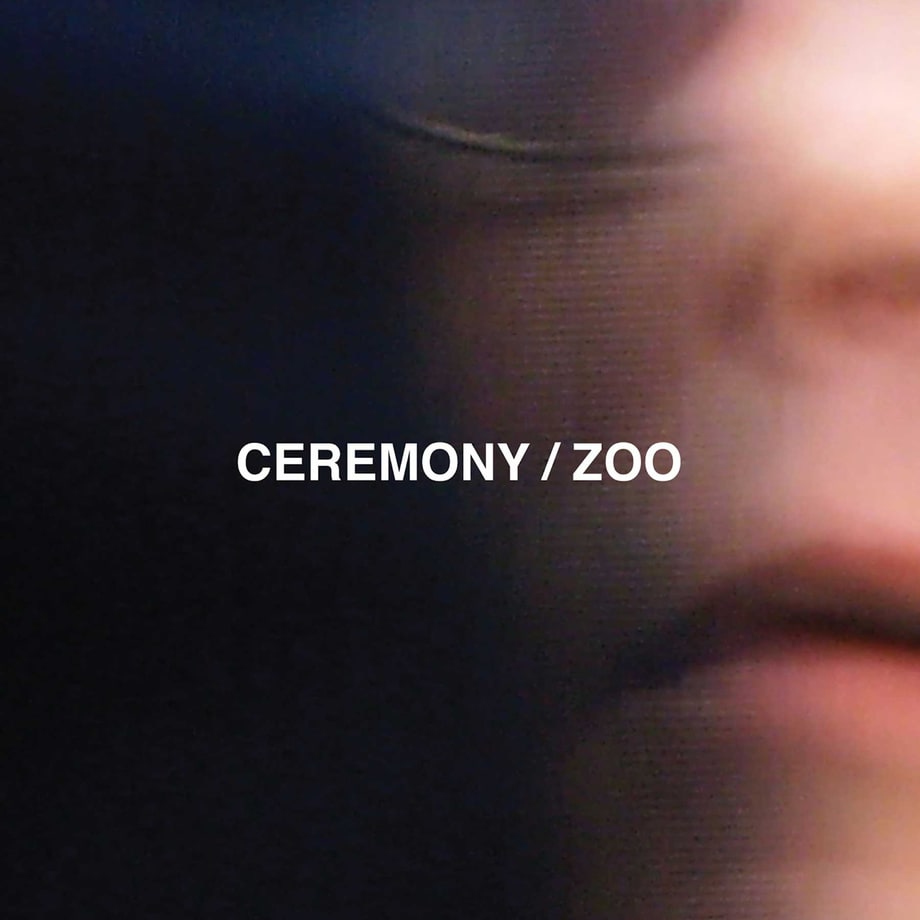 Ceremony, 'Zoo'