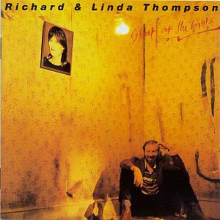 Richard and Linda Thompson, 'Shoot Out the Lights' (1982)