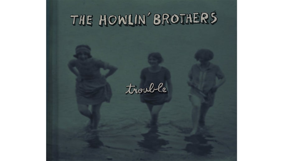 The Howlin' Brothers, 'Trouble'