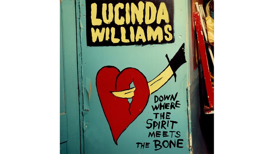 Lucinda Williams, 'Down Where the Spirit Meets the Bone'
