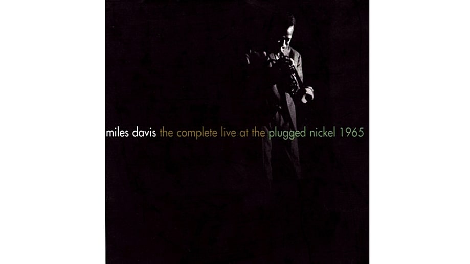 Miles Davis, 'The Complete Live at the Plugged Nickel 1965' (1995)