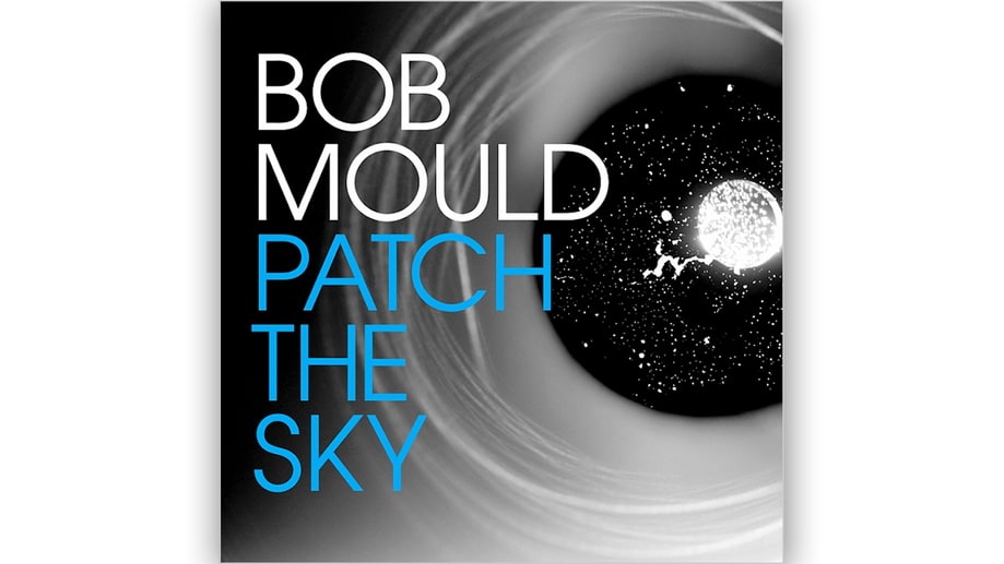 Bob Mould, 'Patch the Sky'