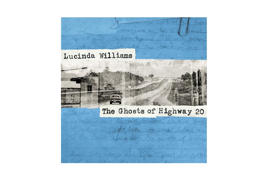 Lucinda Williams, 'The Ghosts of Highway 20'