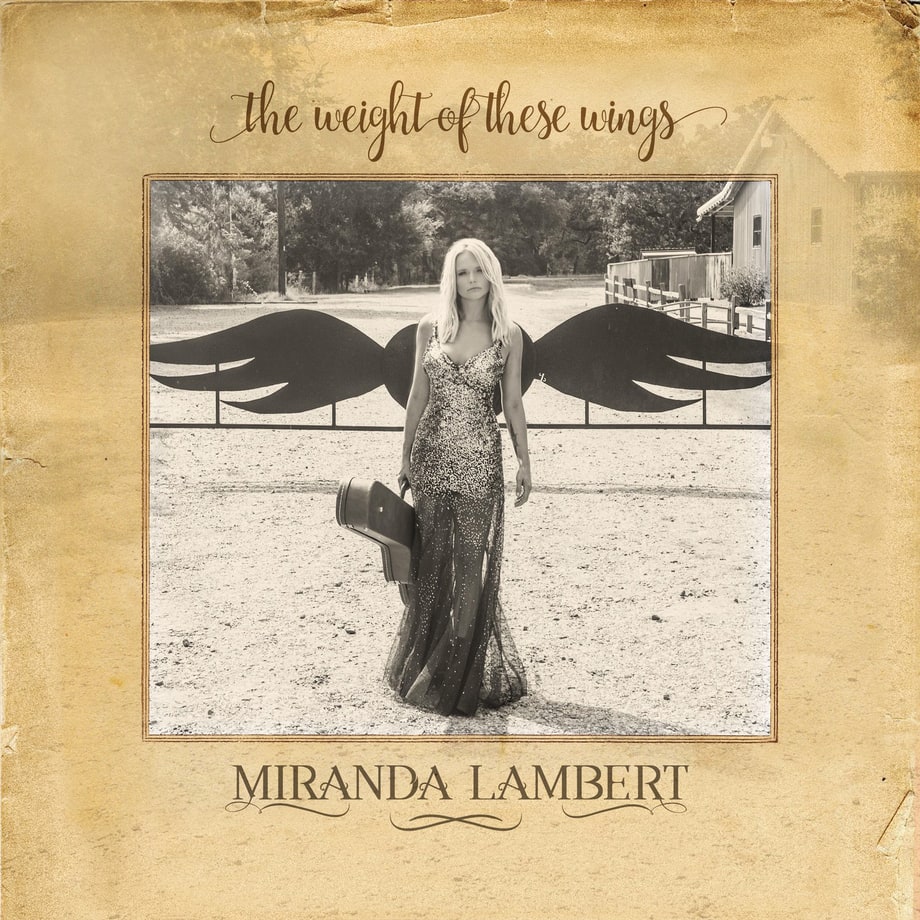 Miranda Lambert, 'The Weight of These Wings'