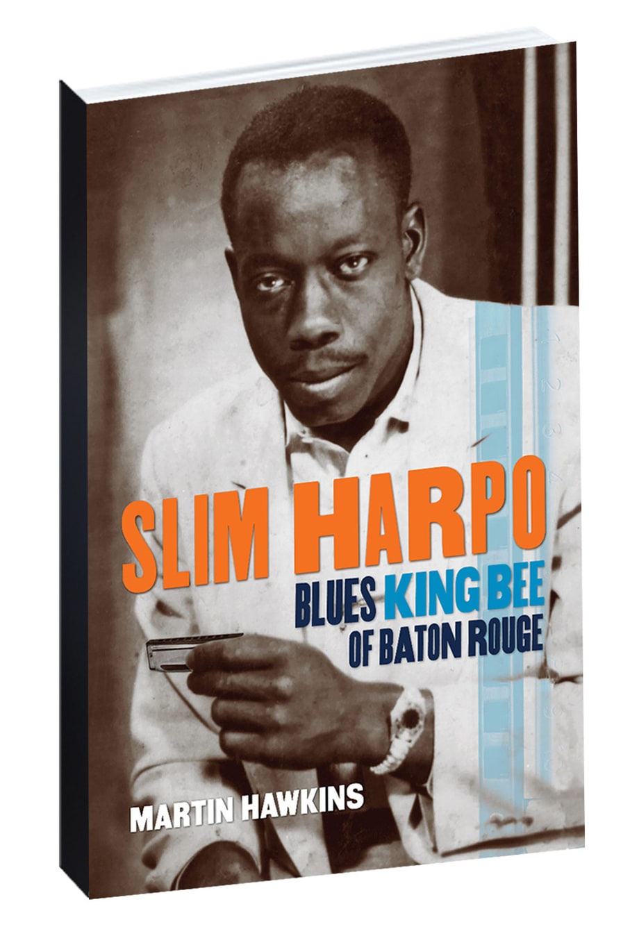 'Slim Harpo: Blues King Bee of Baton Rouge,' by Martin Hawkins
