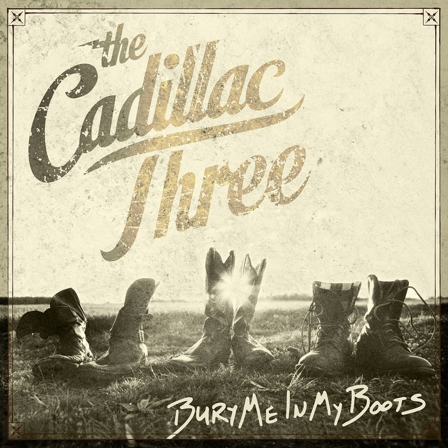 The Cadillac Three, 'Bury Me in My Boots'