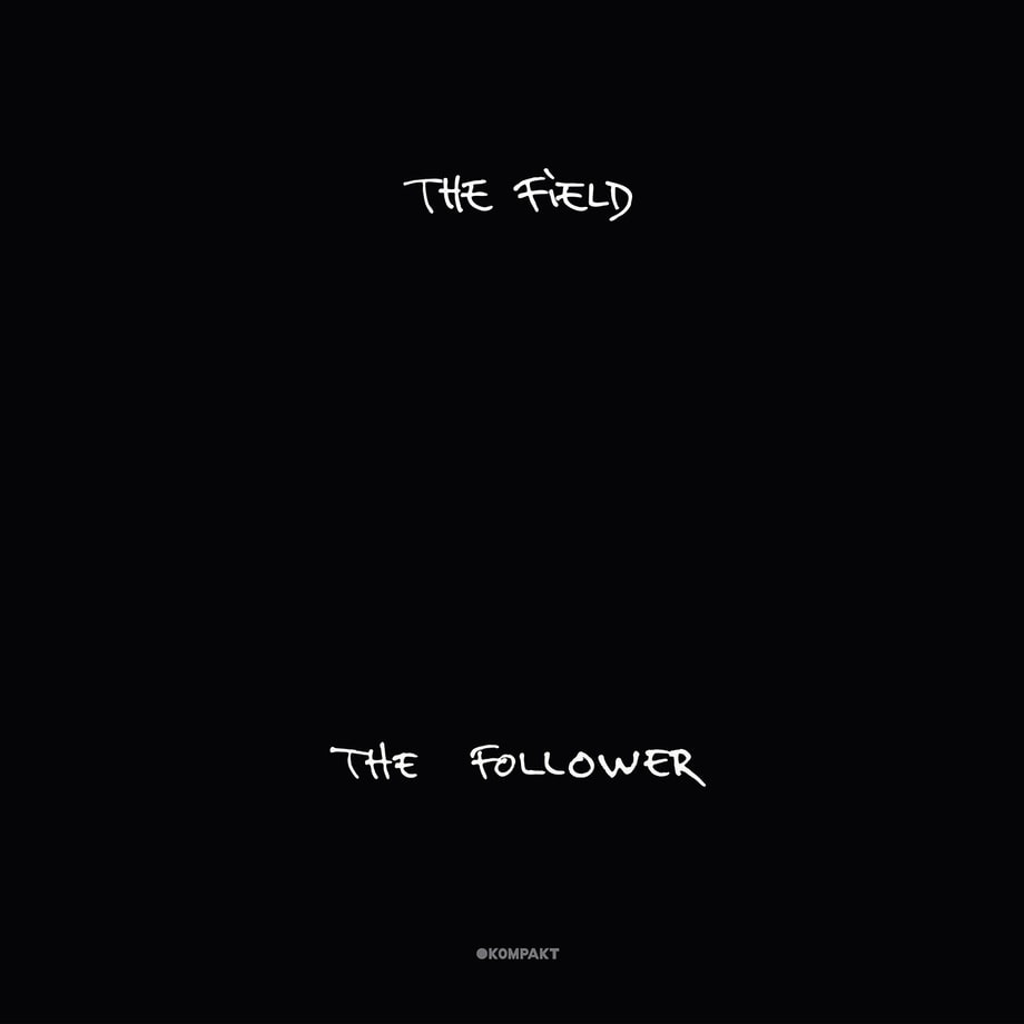 The Field, 'The Follower'